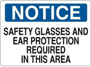 "NOTICE SAFETY GLASSES AND EAR PROTECTION REQUIRED IN THIS AREA" - Safety Sign, Rigid Plastic, 10"x14"